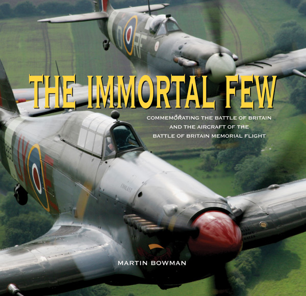 The Immortal Few by Martin Bowman
